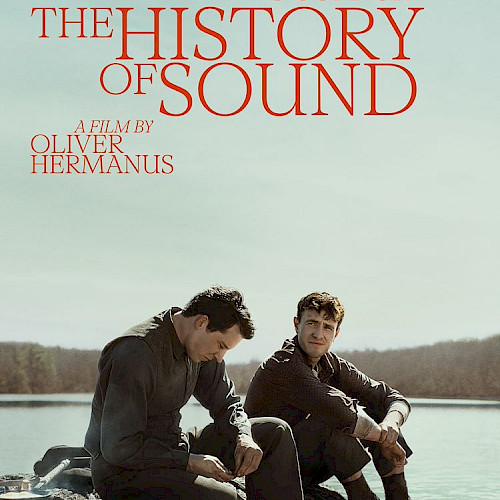 The History of Sound - Oliver Hermanus